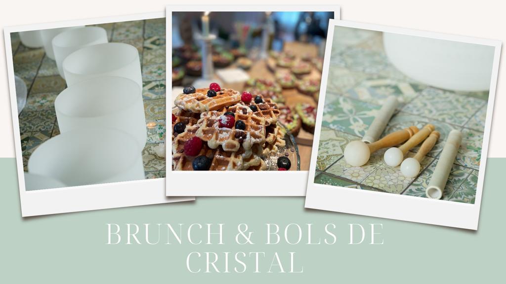 Nouveauté ! BRUNCH & Bols de cristal